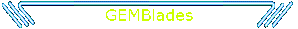 GEMBlades